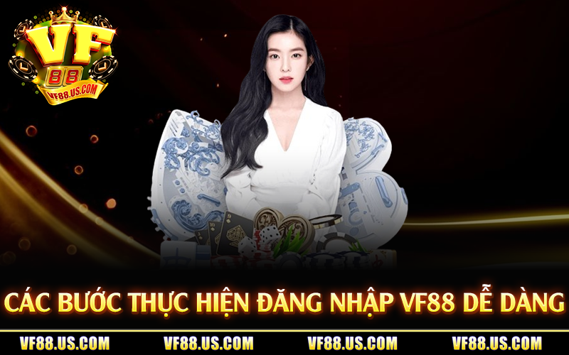 Các bước thực hiện đăng nhập VF88 dễ dàng