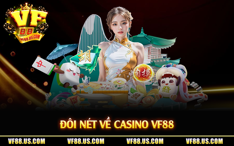 Đôi nét về casino VF88