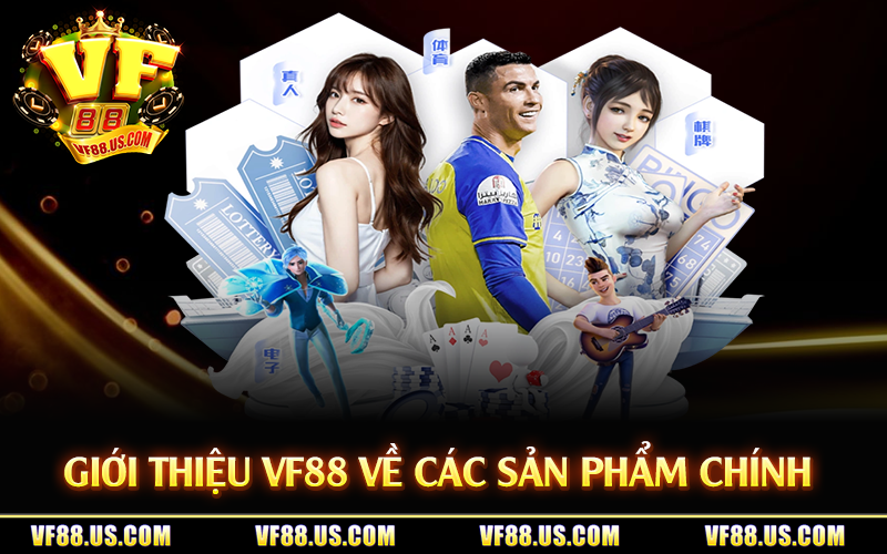 Giới thiệu VF88 về các sản phẩm chính 