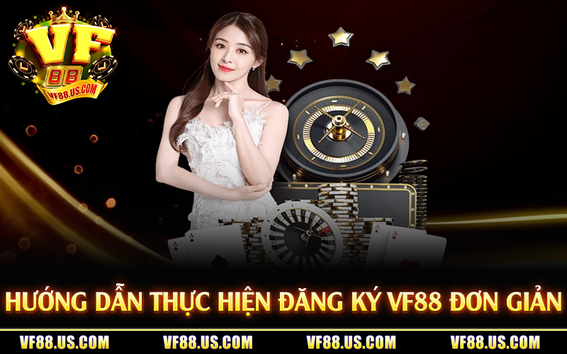 Hướng dẫn thực hiện đăng ký VF88 đơn giản
