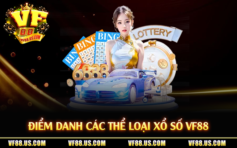 Điểm danh các thể loại xổ số VF88
